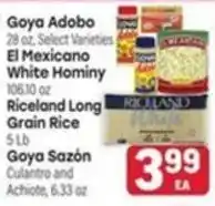 Tony’s Fresh Market Goya Adobo, El Mexicano White Hominy, Riceland Long Grain Rice, Goya Sazón Culantro and Achiote offer
