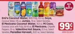 Tony’s Fresh Market Emi's Coconut Water, Jumex, El Mexicano, Mi Coco, El Mexicano, Valentine Hot Sauce, Paradise Harvest offer