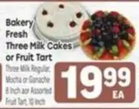 Tony’s Fresh Market Bakery Fresh Three Milk Cakes or Fruit Tart offer