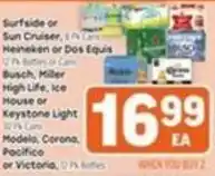 Tony’s Fresh Market Surfside or Sun Cruiser, Heineken or Dos Equis, Busch, Miller High Life, Ice House or Keystone Light, Modelo, Corona offer
