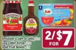 Tony’s Fresh Market Smucker's Jam or Jelly, Log Cabin Syrup, Dole Fruit Bowls offer