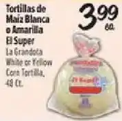 El Super El Super White or Yellow Corn Tortilla offer