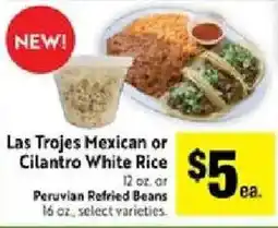 Save Mart Las Trojes Mexican or Cilantro White Rice or Peruvian Refried Beans offer