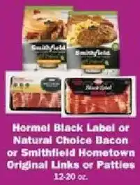 Schnucks Hormel Black Label or Natural Choice Bacon or Smithfield Hometown Original Links or Patties offer