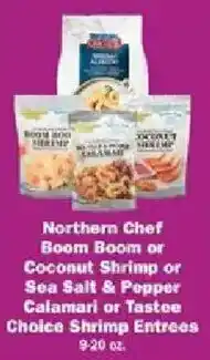 Schnucks Northern Chef Boom Boom or Coconut Shrimp or Sea Salt & Pepper Calamari or Tastee Choice Shrimp Entrees offer