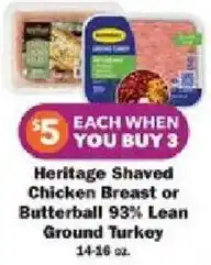 Schnucks Heritage Shaved Chicken Breast or Butterball 93% Lean Ground Turkey offer