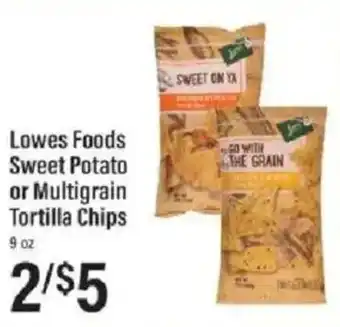 Lowes Foods Lowes Foods Sweet Potato or Multigrain Tortilla Chips offer