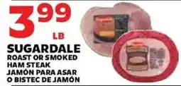 Sedano's Sugardale roast or smoked ham steak offer