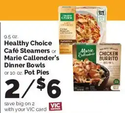 Harris Teeter Healthy Choice Café Steamers or Marie Callender's Dinner Bowls offer