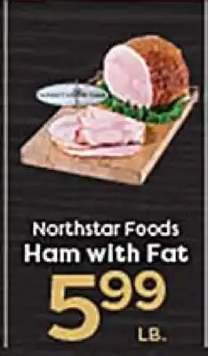Rich's Fresh Market Northstar Foods Ham with Fat offer