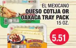 Carnicerias Jimenez EL MEXICANO QUESO COTIJA OR OAXACA TRAY PACK offer