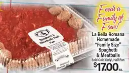 Angelo Caputo's Fresh Market La Bella Romana Homemade Family Size Spaghetti & Meatballs offer