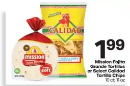 Harp's Market Mission Fajita Grande Tortillas or Select Calidad Tortilla Chips offer