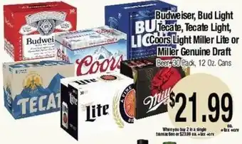 Big Saver Foods Budweiser, Bud Light, Tecate, Tecate Light, Coors Light, Miller Lite or Miller Genuine Draft offer