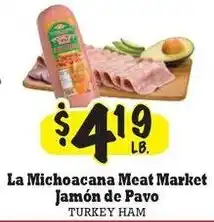 La Michoacana La Michoacana Meat Market Jamón de Pavo offer