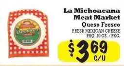 La Michoacana La Michoacana Meat Market Queso Fresco offer