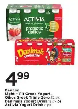 Cub Foods Dannon Light + Fit Greek Yogurt, Oikos Greek Triple Zero or Danimals Yogurt Drink offer
