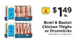 ShopRite Bowl & Basket Chicken Thighs or Drumsticks offer