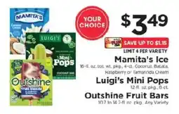 ShopRite Your choice of Mamita's Ice, Luigi's Mini Pops, or Outshine Fruit Bars offer