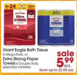Giant Eagle Giant Eagle Bath Tissue or Extra Strong Paper Towels offer