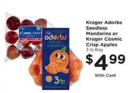 Kroger Kroger Adorbs Seedless Mandarins or Kroger Cosmic Crisp Apples offer
