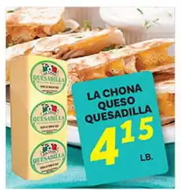 El Paso Grande LA CHONA QUESO QUESADILLA offer