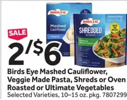 Stop&Shop Birds Eye Mashed Cauliflower, Veggie Made Pasta, Shreds or Oven Roasted or Ultimate Vegetables offer