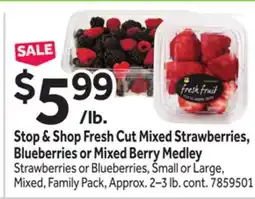 Stop&Shop Stop & Shop Fresh Cut Mixed Strawberries, Blueberries or Mixed Berry Medley offer