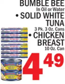 C Town BUMBLE BEE In Oil or Water • SOLID WHITE TUNA 3 Pk. 3 Oz. Cans • CHICKEN BREAST 10 Oz. Can offer