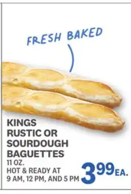 Kings Food Markets KINGS RUSTIC OR SOURDOUGH BAGUETTES offer