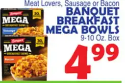 Bravo Supermarkets BANQUET BREAKFAST MEGA BOWLS offer