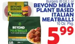 Bravo Supermarkets BEYOND MEAT PLANT BASED ITALIAN MEATBALLS 10 Oz. Pkg offer