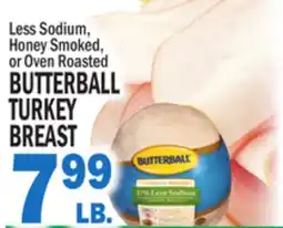 Bravo Supermarkets Less Sodium, Honey Smoked, or Oven Roasted BUTTERBALL TURKEY BREAST offer