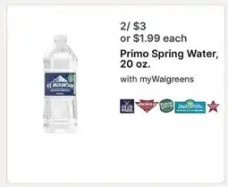 Walgreens Primo Spring Water, 20 oz offer