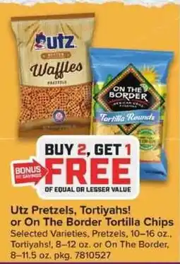 Giant Food Utz pretzels, tortiyahs! or on the border tortilla chips offer