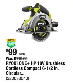 The Home Depot RYOBI ONE+ HP 18V Brushless Cordless Compact 6-1/2 in. Circular Saw (Tool Only) offer