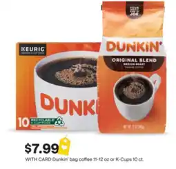 CVS Dunkin' bag coffee 11-12 oz or K-Cups 10 ct offer