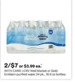 CVS Well Market or Gold Emblem purified water 24 pk., 16.9 oz bottles offer