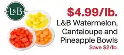 Lunds & Byerlys L&B Watermelon, Cantaloupe and Pineapple Bowls offer