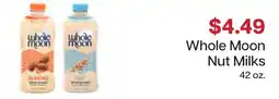 Lunds & Byerlys Whole Moon Nut Milks offer