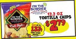 Ollie's ON THE BORDER MEXICAN GRILL & CANTINA Cafe Style TORTILLA CHIPS offer