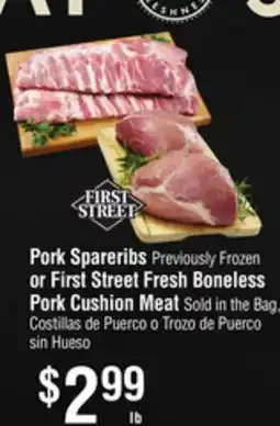 Smart & Final Pork Spareribs Previously Frozen or First Street Fresh Boneless Pork Cushion Meat offer
