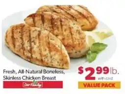 Family Fare Our Family Fresh, All-Natural Boneless, Skinless Chicken Breast offer