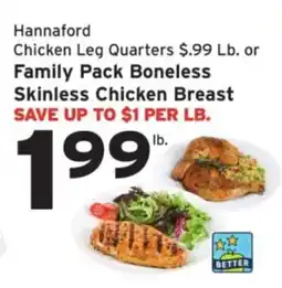 Hannaford Hannaford Chicken Leg Quarters or Family Pack Boneless Skinless Chicken Breast offer