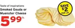 Hannaford Taste of Inspirations Smoked Gouda or Muenster Cheese offer