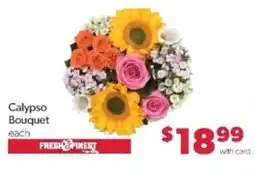 Family Fare Fresh & Pinet Calypso Bouquet offer
