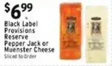 Met Foodmarkets Black Label Provisions Reserve Pepper Jack or Muenster Cheese offer