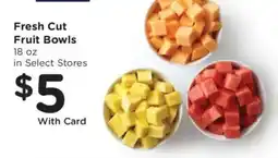 Fred Meyer Fresh Cut Fruit Bowls offer