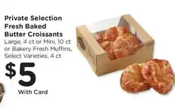 Fred Meyer Private Selection Fresh Baked Butter Croissants offer