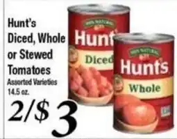 Ferndale Foods Hunt's Diced, Whole or Stewed Tomatoes offer